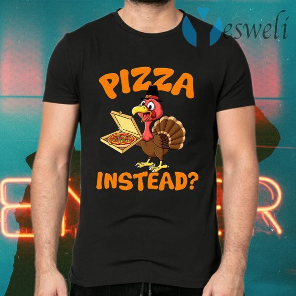 Turkey Lets Have Pizza Instead Funny Thanksgiving T-Shirts