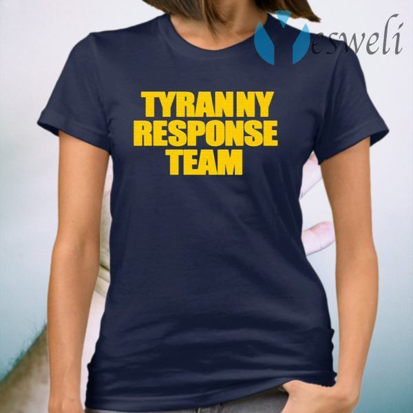 Tyranny Response Team T-Shirt