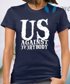 US Against 3v3rybody T-Shirt