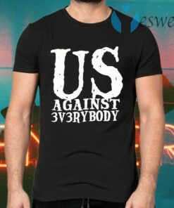 US Against 3v3rybody T-Shirts