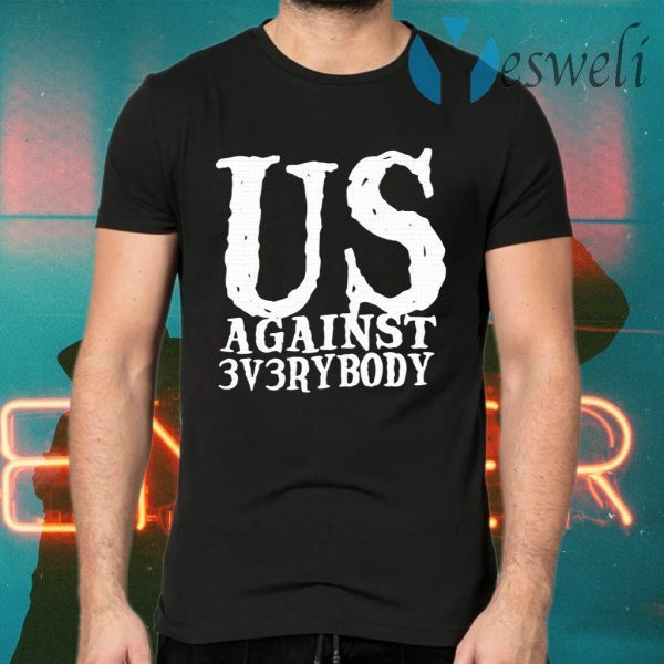 US Against 3v3rybody T-Shirts