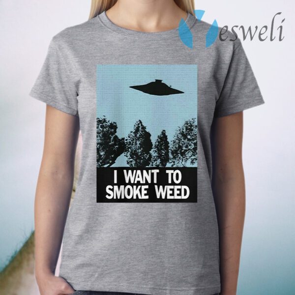 Ufo I Want To Smoke Weed T-Shirt