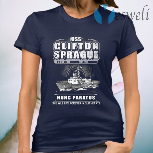 Uss Clifton Sprague Nunc Paratus She Will Live Forever In Our Hearts T-Shirt