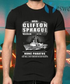 Uss Clifton Sprague Nunc Paratus She Will Live Forever In Our Hearts T-Shirts