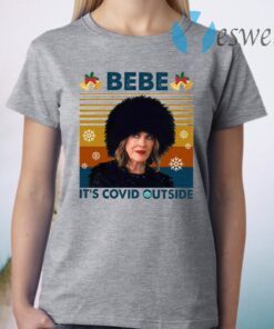 Vintage Moira Rose Bebe It’s Covid Outsite Funny Schitt’s Creek Quarantine Christmas 2020 David Rose T-Shirt