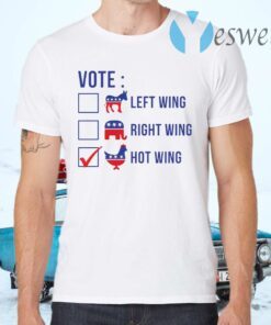 Vote left wing right wing hot wing T-Shirts