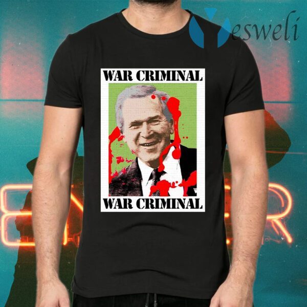 War Criminal George Bush T-Shirts