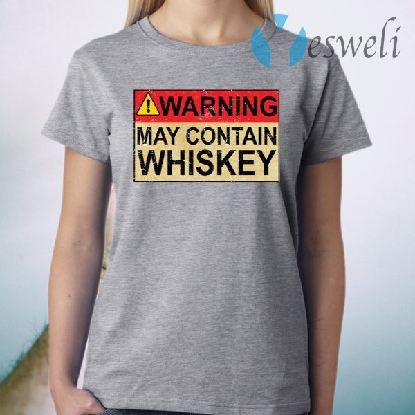 Warning May Contain Whiskey T-Shirt