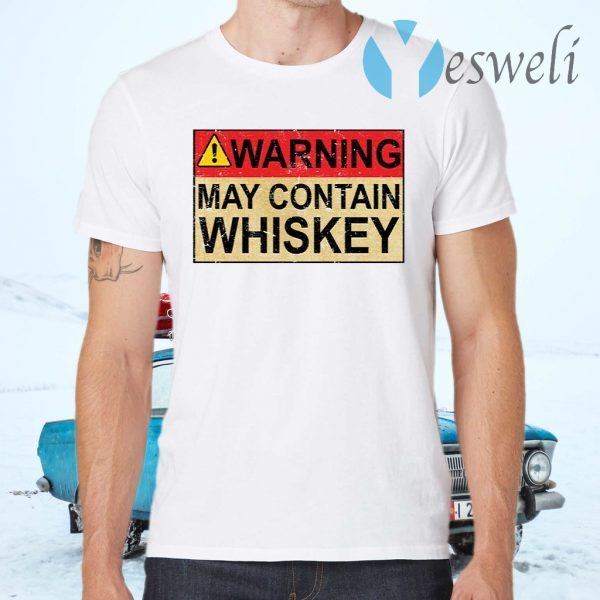 Warning May Contain Whiskey T-Shirts