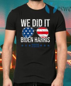 We Did It Biden Harris Presidential Election 2020 Victory T-Shirts