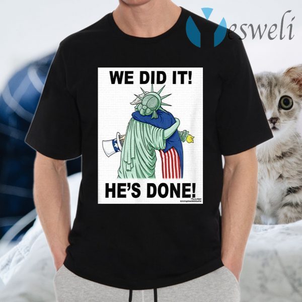 We did it, Joe Biden Win T-Shirt