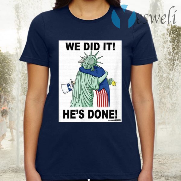 We did it, Joe Biden Win T-Shirts