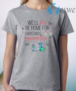 We’ll Be Home for Christmas Quarantined Christmas 2020 Essential T-Shirt