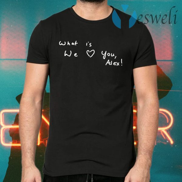 What is We Love you Alex Trebek T-Shirts