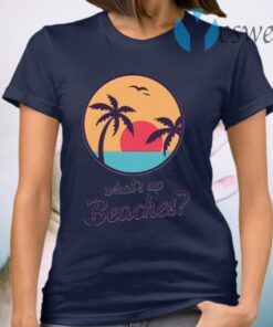 What’s Up Beaches Brooklyn T-Shirt