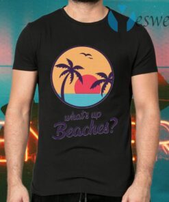 What’s Up Beaches Brooklyn T-Shirts