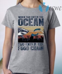 When You Enter The Ocean You Enter The Food Chain Vintage Retro T-Shirt