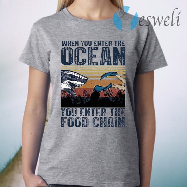 When You Enter The Ocean You Enter The Food Chain Vintage Retro T-Shirt