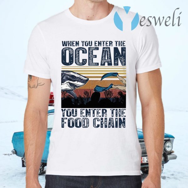 When You Enter The Ocean You Enter The Food Chain Vintage Retro T-Shirts