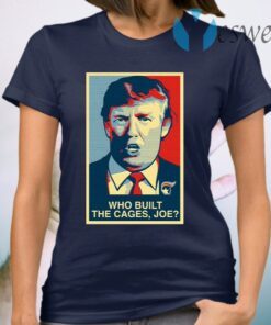 Who Built The Cages Joe T-Shirt