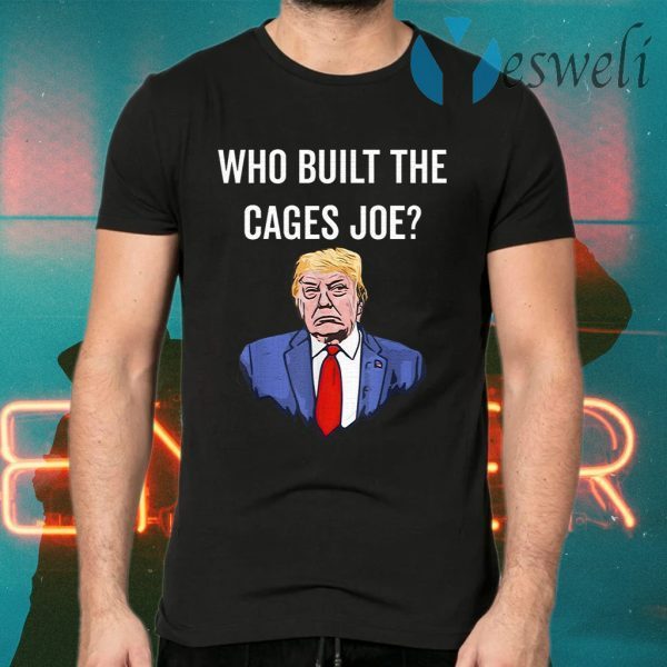 Who Built The Cages Joe T-Shirts