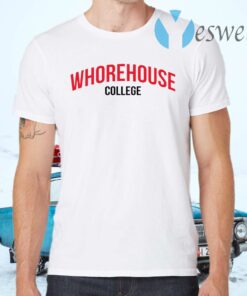 Whorehouse College T-Shirts