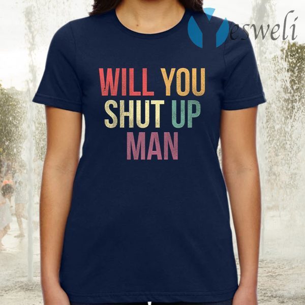 Will You Shut Up Man Trump Biden Harris Premium T-Shirt