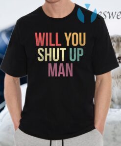 Will You Shut Up Man Trump Biden Harris Premium T-Shirts