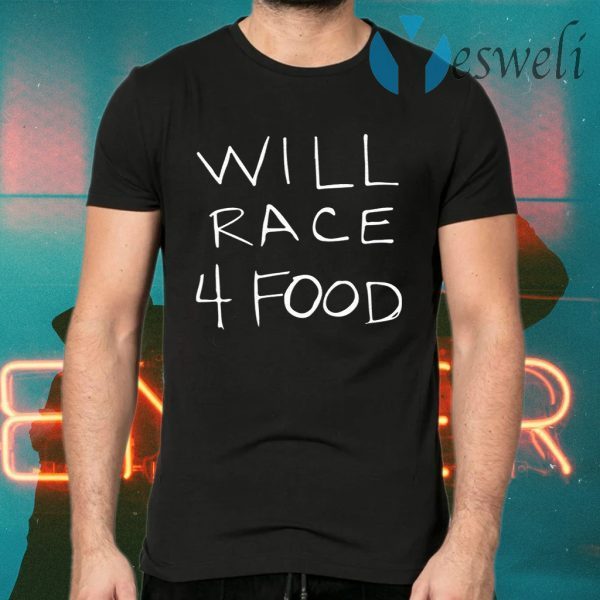 Will race 4 food T-Shirts