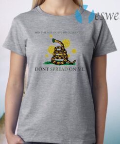 Win The Warantine On Quarantine Don’t Spread On Me T-Shirt