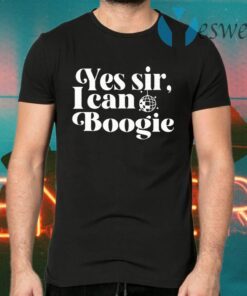 Yes Sir I Can Boogie T-Shirts