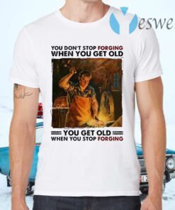You Don’t Stop Forgiving When You Get Old T-Shirts