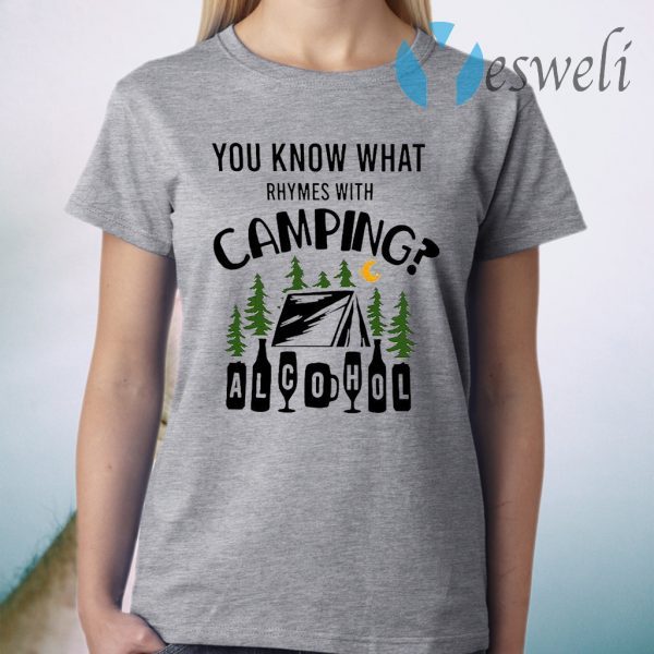 You Know What Rhymes With Camping Alcohol T-Shirt