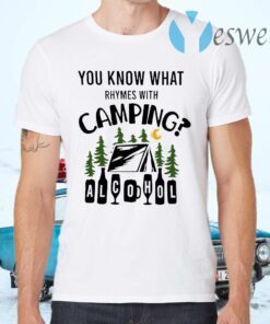 You Know What Rhymes With Camping Alcohol T-Shirts