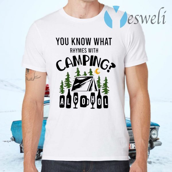 You Know What Rhymes With Camping Alcohol T-Shirts