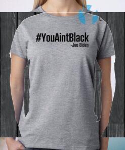 YouAintBlack T-Shirt