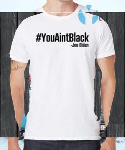 YouAintBlack T-Shirts
