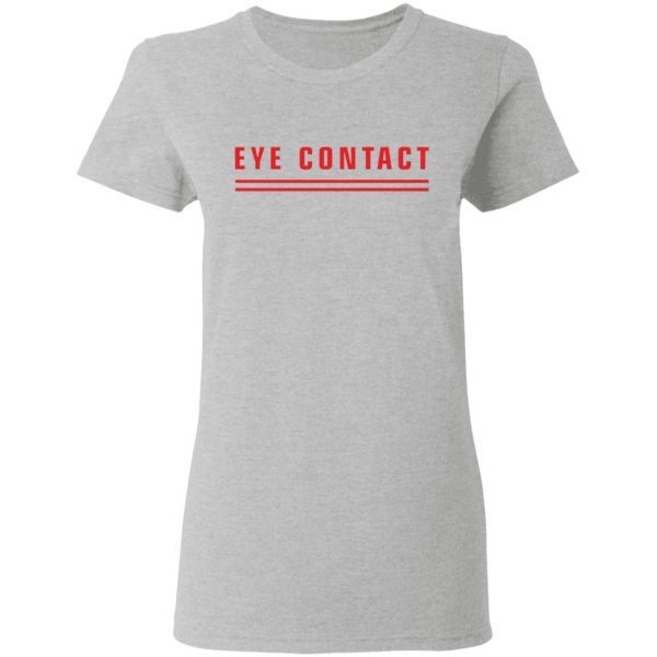 Eye contact tits T-Shirt