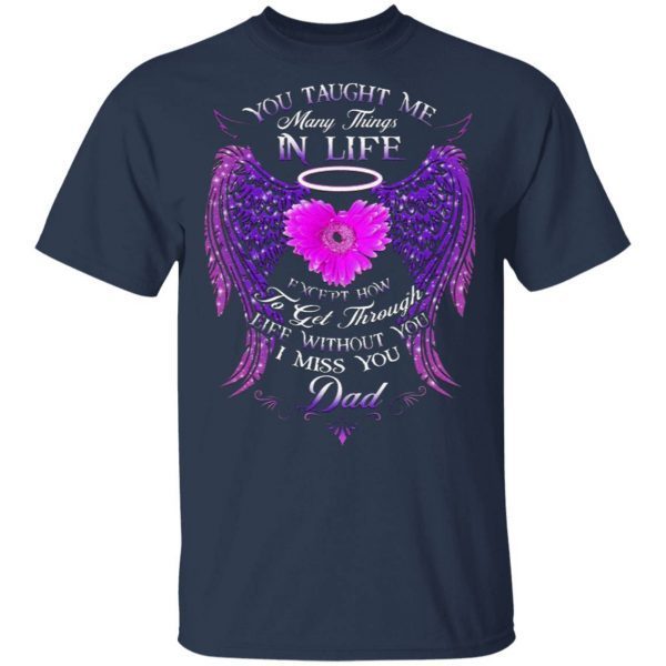 You Taught Me Many Things In Life T-Shirt
