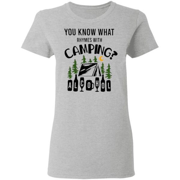 You Know What Rhymes With Camping Alcohol T-Shirt