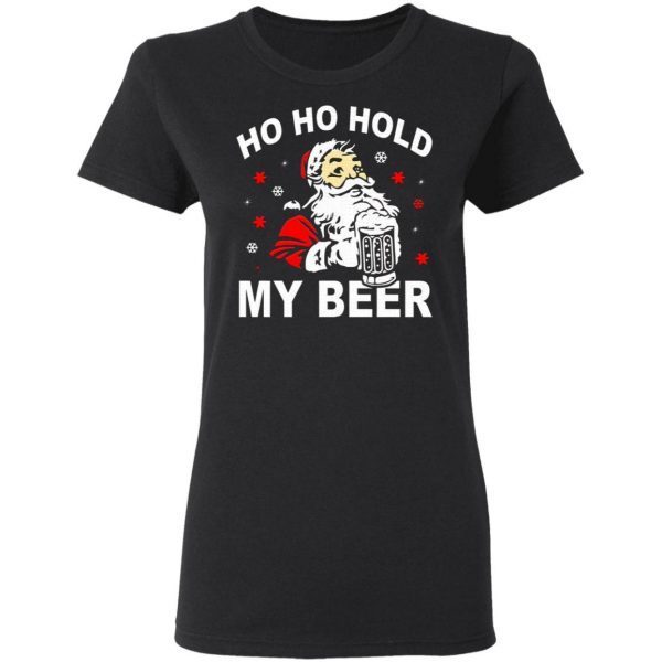 Santa Ho Ho Hold My Beer Christmas T-Shirt