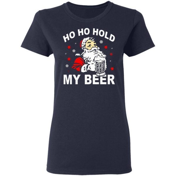 Santa Ho Ho Hold My Beer Christmas T-Shirt