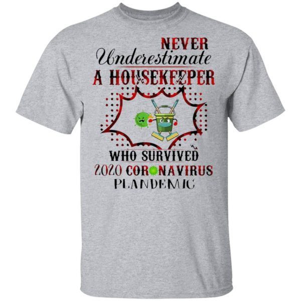 Never underestimate a Housekeeper who survived 2020 Coronavirus plandemic T-Shirt