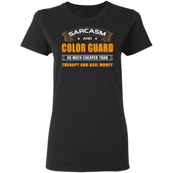 Womens Sarcasm And Color Guard For Cheerleaders T-Shirt