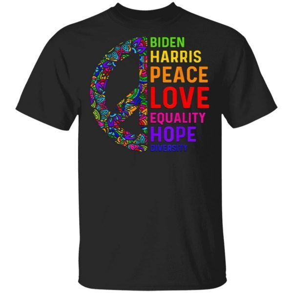Biden Harris 2020 Peace Love Equality Hope Diversity T-Shirt
