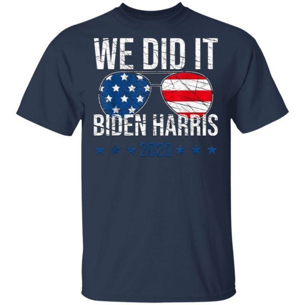 We Did It Biden Harris Presidential Election 2020 Victory T-Shirt