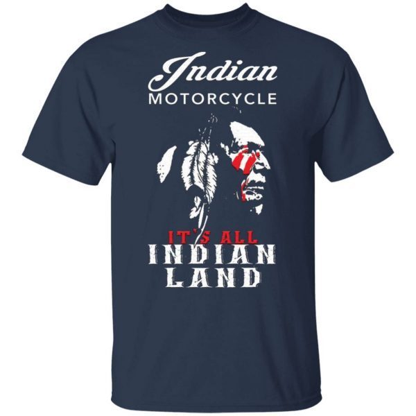Indian Motorcycle It’s All Indian Land T-Shirt