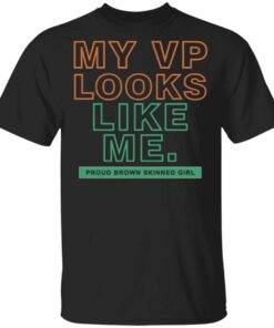 My Vp Looks Like Me T-Shirt