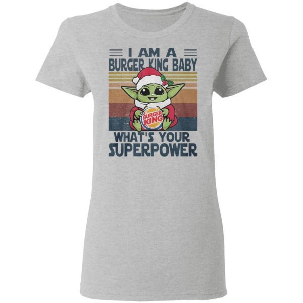 Baby Yoda Santa hug Burger King Baby I am an what’s your superpower vintage Christmas T-Shirt