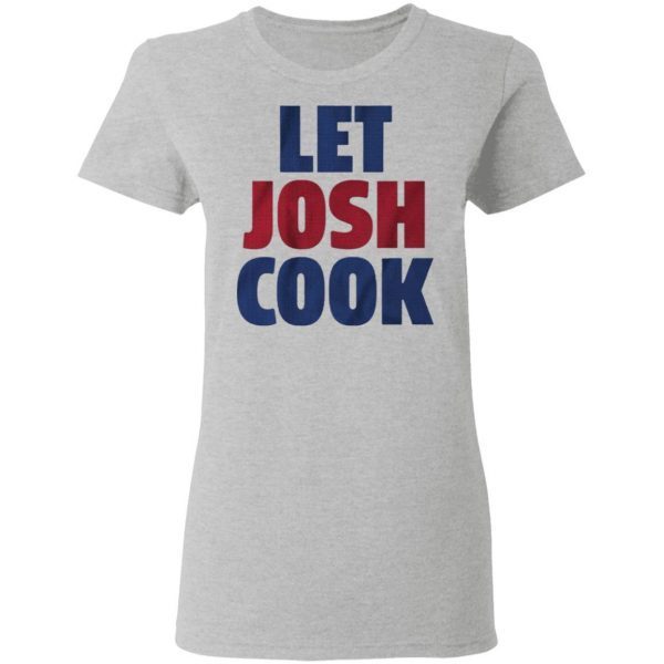Let josh cook T-Shirt